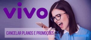 como cancelar vivo planos e promocoes