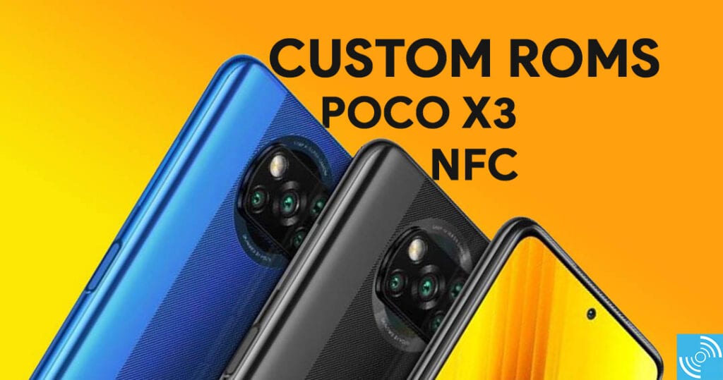 custom roms poco x3 nfc