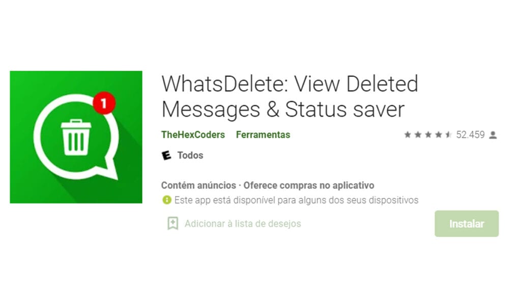 WhatsDelete mostrado na imagem é um aplicativo que permite recuperar mensagens e vídeos do WhatsApp