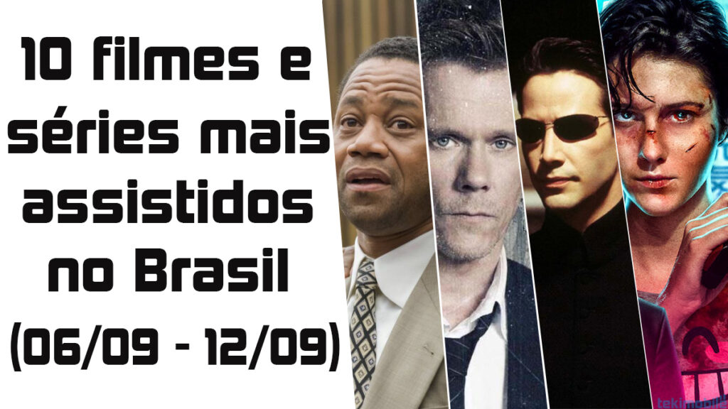 10 filmes e séries mais assistidos no Brasil (semana 06/09 – 12/09) 1