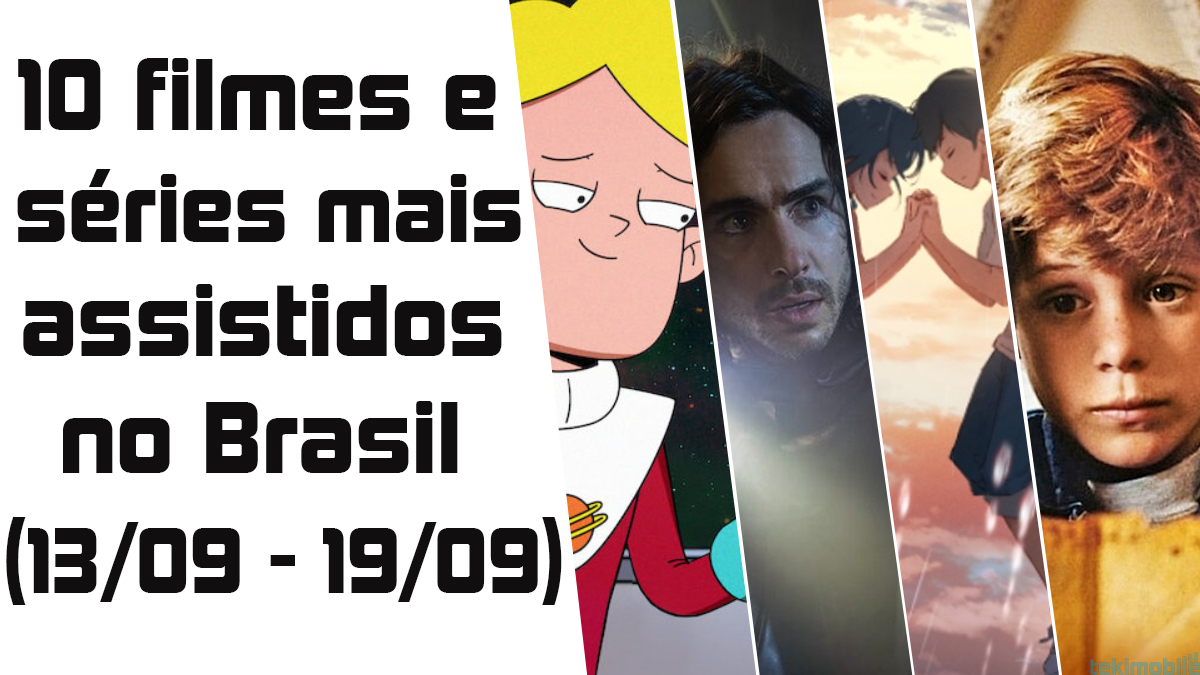 10 filmes e séries mais assistidos no Brasil (semana 13/09 – 19/09) 1