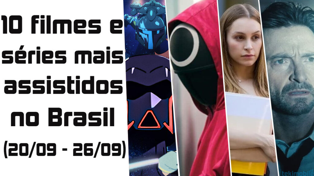 10 filmes e séries mais assistidos no Brasil (semana 20/09 – 26/09) 2