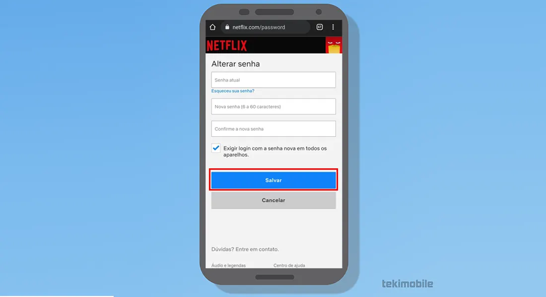 Aperte salvar e você terá aprendido como mudar a senha da Netflix