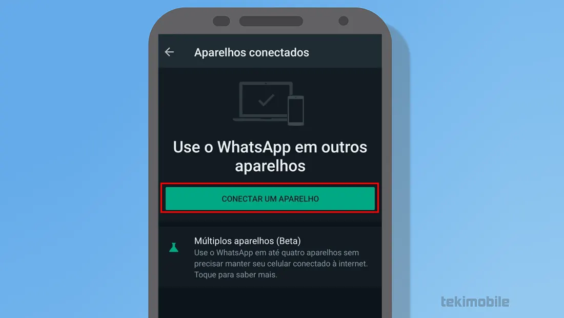 Aprenda como usar o WhatsApp Business no PC toque em Conectar um aparelho
