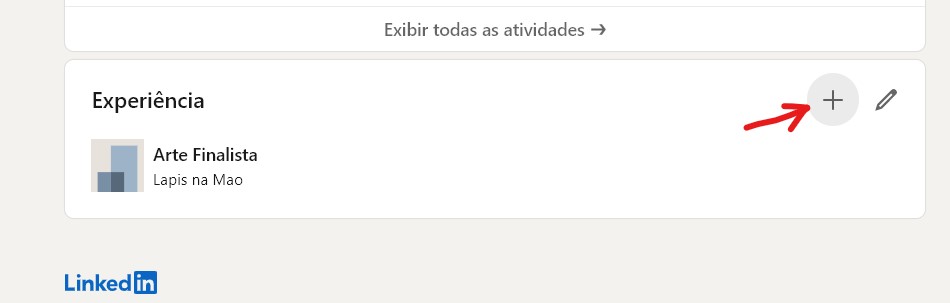 Clique sobre + no canto superior direito da seção Experiência - Como usar o Linkedin de maneira correta