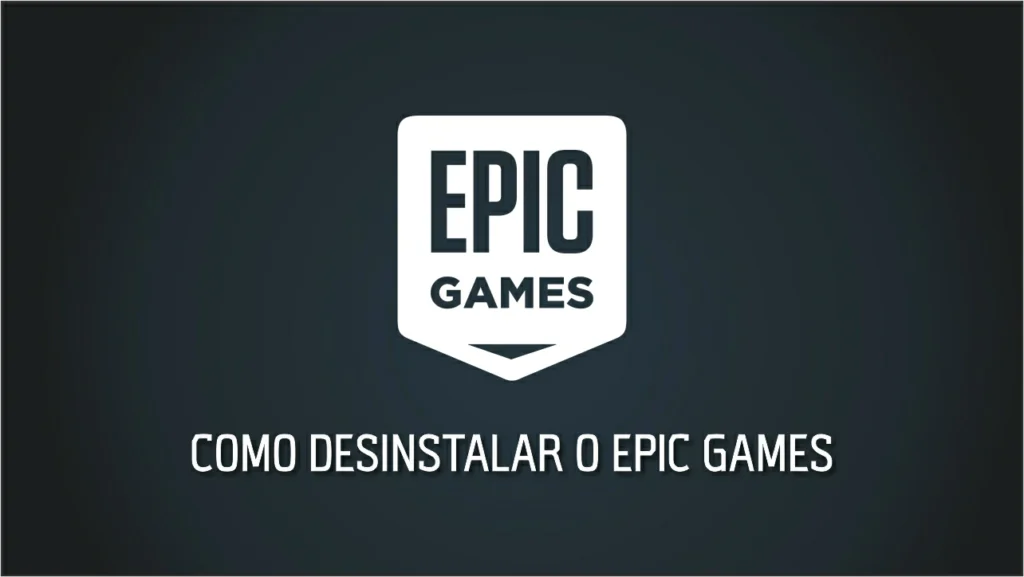 Como desinstalar o Epic games