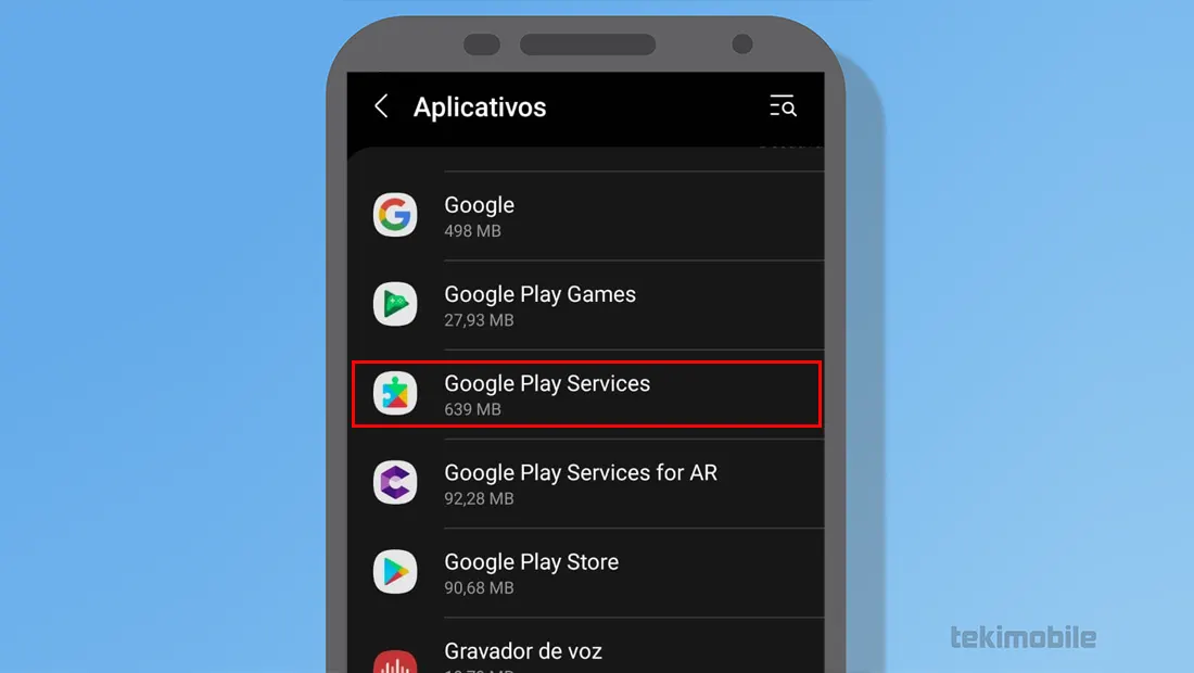 Na lista de apps procure o Google Play Services