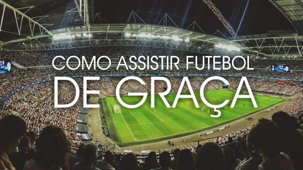 Como assistir futebol de graça pela internet