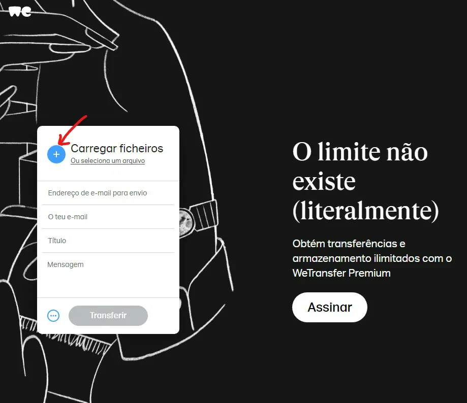 Clique no + para adicionar arquivos - Como usar o WeTransfer para enviar arquivos