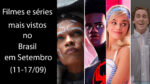 Filmes e séries mais vistos no Brasil (Semana de 11-17 de Setembro) 2