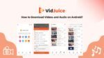 Melhor aplicativo para baixar vídeos em lote da URL no Android: Visão geral do VidJuice UniTube 3