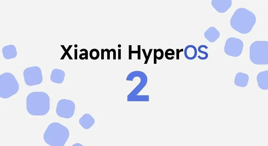 Xiaomi HyperOS 2: Cronograma de Lançamento e Dispositivos Suportados