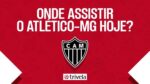 Jogo do Atlético-MG hoje