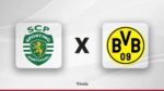 Sporting x Borussia Dortmund