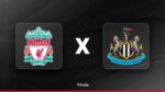 Liverpool x Newcastle