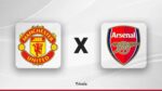 Manchester United x Arsenal