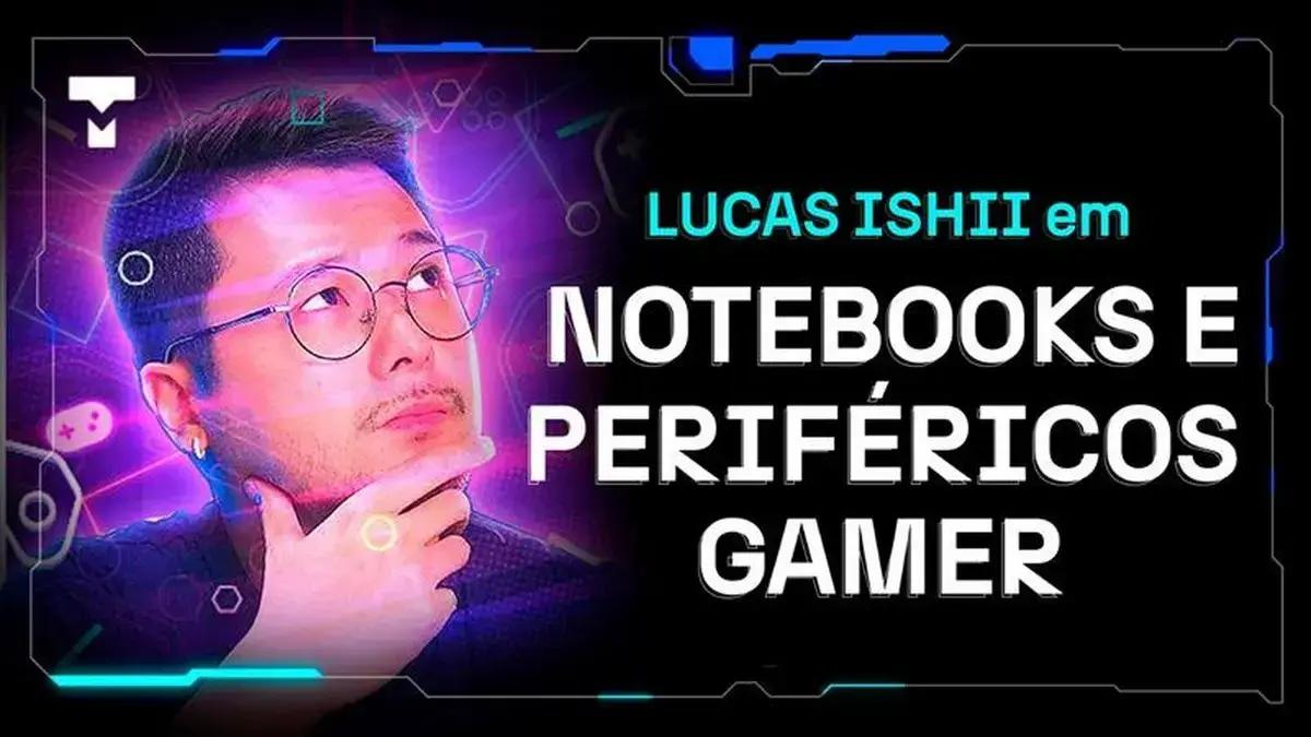 Como escolher periféricos e notebooks gamers: Live do TecMundo com Lucas Ishii